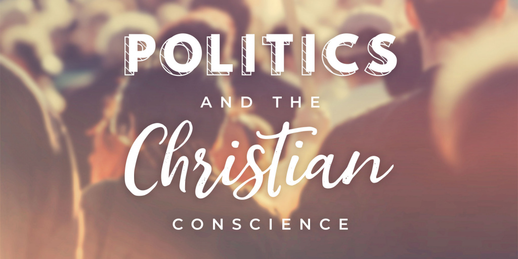Politics and the Christian Conscience graphic