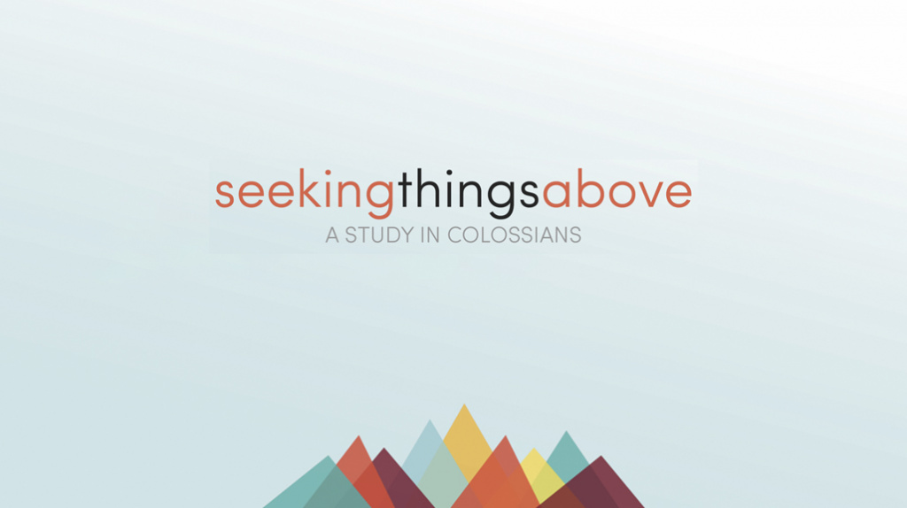 Seeking Things Above Colossians chapel theme graphic